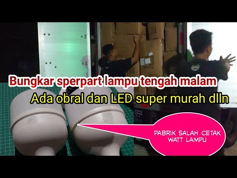 Terpaksa bungkar Tengah malam || Update stok sperpart LED dari china