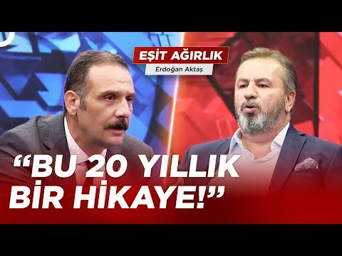 Yaşar Baş'tan Aytunç Erkin'e İktidar - Muhalefet Yanıtı! | Erdoğan Aktaş ile Eşit Ağırlık
