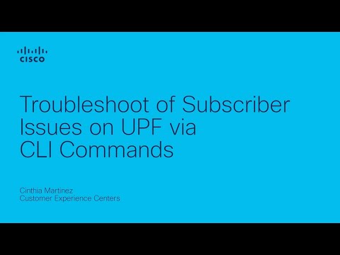 Wireless - Troubleshoot of Subscriber Issues on UPF via CLI commands