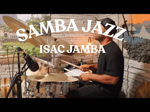 SAMBA JAZZ - DRUM CAM - ISAC JAMBA