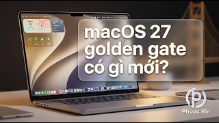 macOS 27 chính thức có gì mới?