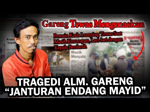 TRAGEDI ALM. GARENG JANTURAN ENDANG MAYID - KISAH MISTIS PEMAIN KUDA LUMPING #kisahnyata