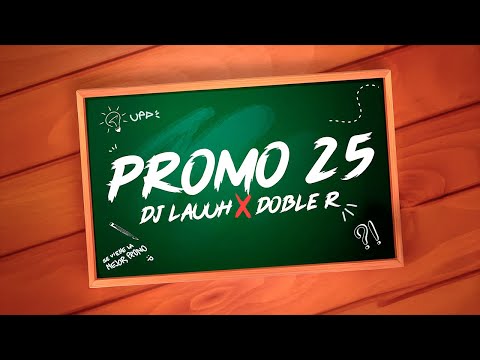 Promo 25 - Doble R, DJ Lauuh (Lyric Video)