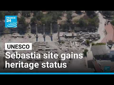 UNESCO adds Sebastia site to World Heritage List despite Israeli objections • FRANCE 24 English