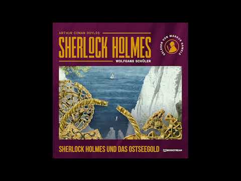 Die neuen Romane: Sherlock Holmes und und das Ostseegold (Teil 2 von 2) – Hörbuch