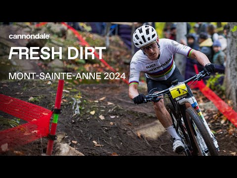 Fresh Dirt: CFR | Mont-Sainte-Anne 2024