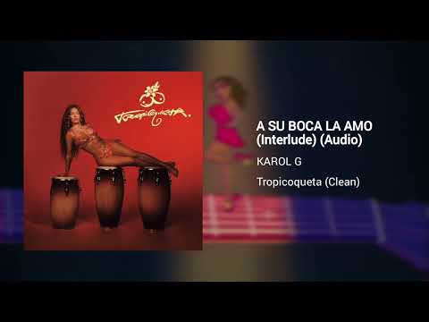 KAROL G - A Su Boca La Amo (Interlude) (Official Audio)