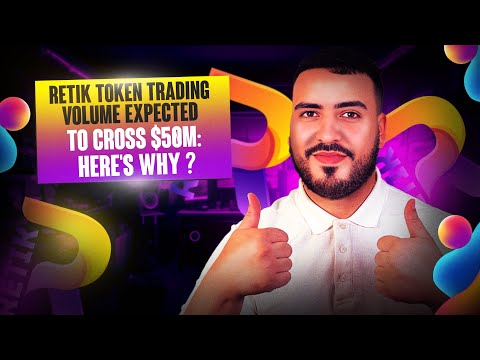 Retik Token Trading Volume Expected to Cross $50M: Here's Why ?🌐💰