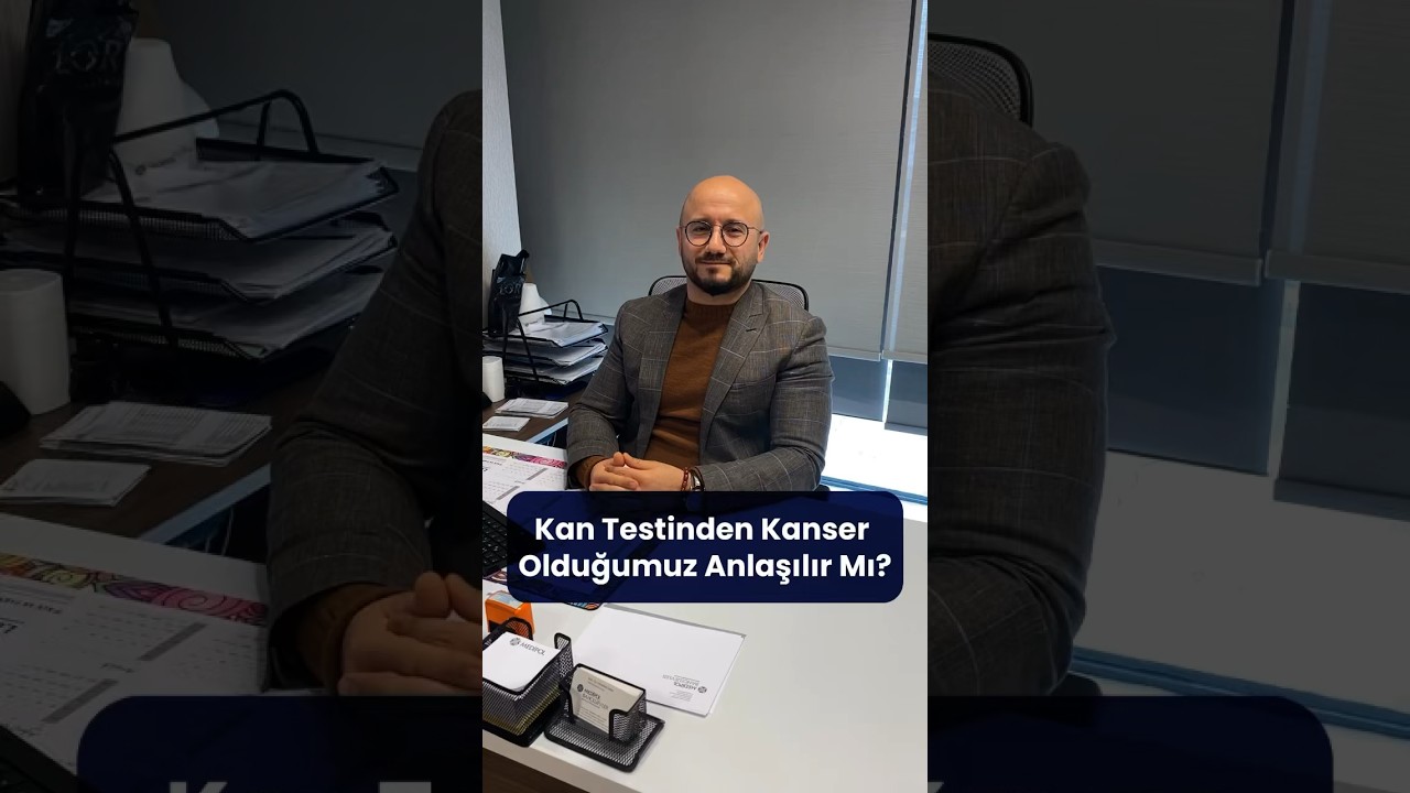 Kan Testinden Kanser Olduğumuz Anlaşılır mı?│Doç. Dr. Abdullah Sakin