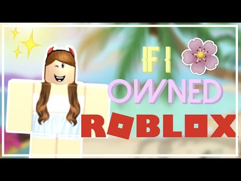 If I owned ROBLOX