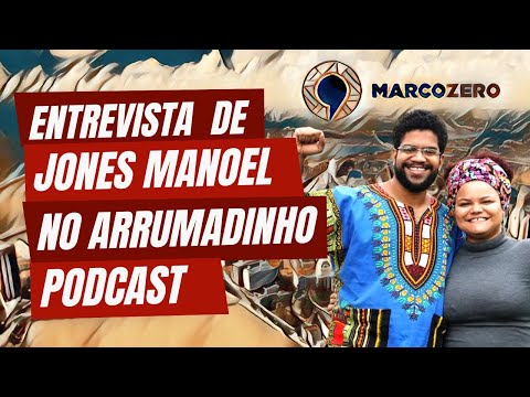 Entrevista de Jones Manoel para o Arrumadinho Podcast