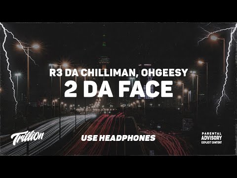 R3 Da Chilliman -  2 Da Face ft. OhGeesy | 9D AUDIO 🎧