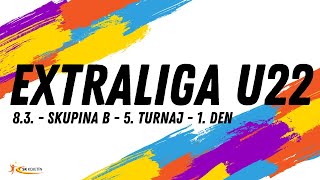 Extraliga U22 - Skupina B - 5. turnaj - 1. den