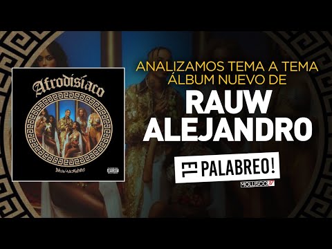 RAUW ALEJANDRO “Afrodisíaco” ¿ ENTRE LOS MEJORES DISCO DEL AÑO ? #ElPalabreo