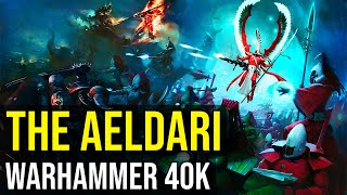 THE AELDARI (The Galaxy’s Soul-Trapping Artisans of Death) WARHAMMER 40K EXPLAINED