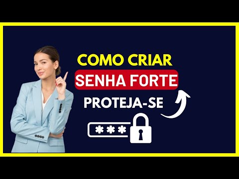 Como criar senha forte ( IMPORTANTE)