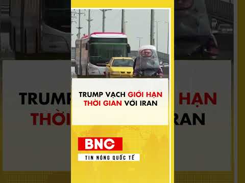 Trump vạch giới hạn thời gian với Iran