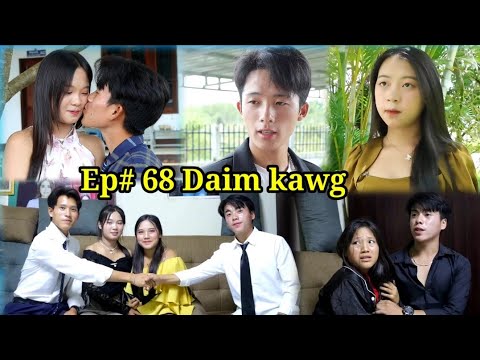 Movie tawm tshiab lub ncauj tias ntxhub lub siab hlub Ep# 68 Daim kawg.