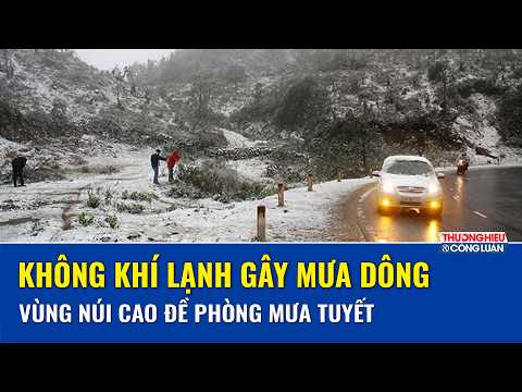  THỜI TIẾT 3 NGÀY TỚI (8-10/2): Không khí lạnh gây mưa dông, khu vực núi cao đề phòng mưa tuyết