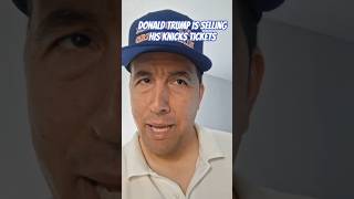 Trump is selling Knicks tickets