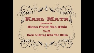 Blues From The Attic Vol.2: Born And Living With The Blues