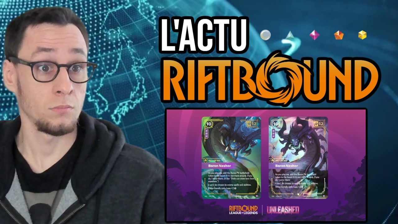 L'Actu Riftbound : Baron Nashor, Pack Double Deck, Legend set 3 et 4, MAJ des règles 30/03...