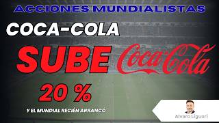 ACCIONES MUNDIALISTAS: Coca-Cola sube 20% y el Mundial recién arrancó