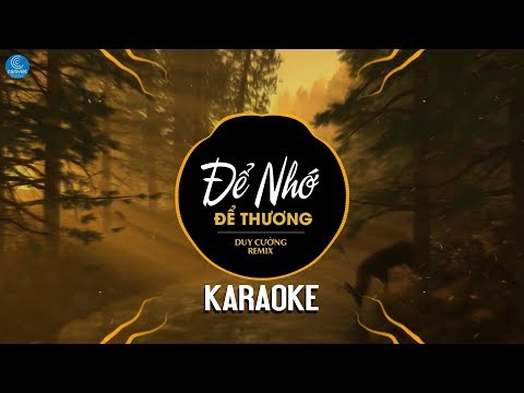 [KARAOKE] Để Nhớ Để Thương Remix – Duy Cường ,Dj Hà Trọng Tín