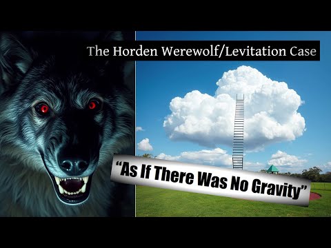 “As If There Was No Gravity”: The Horden Werewolf/Levitation Case | Paranormal Stories