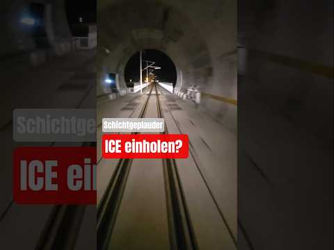 Schichtgeplauder - ICE einholen?