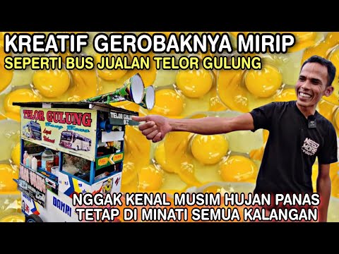 KREATIF GEROBAKNYA MIRIP SEPERTI BUS || JUALAN TELOR Gulung NGGAK KENAL MUSIM OMSET Tembus 1,4 JUTA