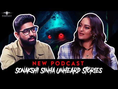 Sonakshi Sinha's Unheard Horror Stories | New Podcast | सच्ची कहानी | Khooni Monday🔥🔥🔥