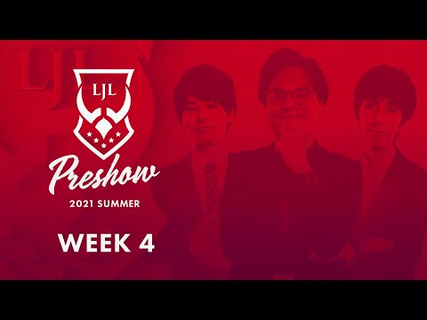 LJL 2021 Summer Preshow Week 4