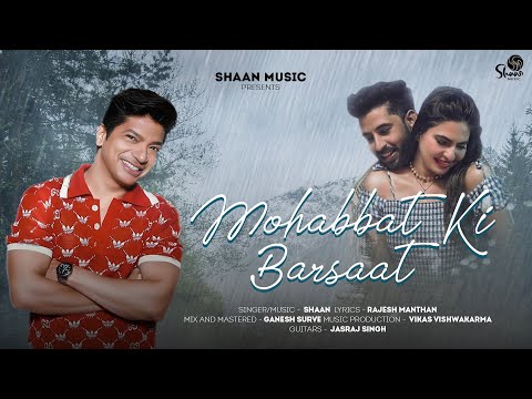 Mohabbat Ki Barsaat | Shaan | Monsoon 2024 Special