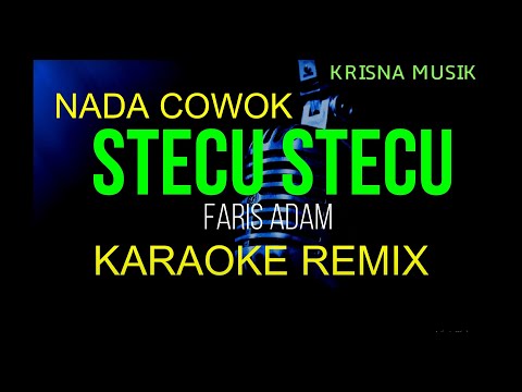 STECU STECU KARAOKE REMIX FARIS ADAM ORIGINAL NADA COWOK HD AUDIO