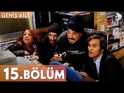 Geniş Aile 15. Bölüm - Full Bölüm