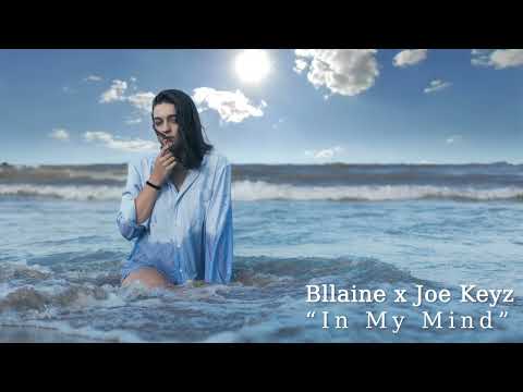 Bllaine x Joe Keyz - "In My Mind"