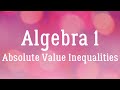 Solving Absolute Value Inequalities