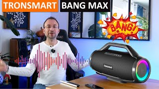 Vido-Test : Tronsmart Bang Max ? Test de l'enceinte XL qui fait boom