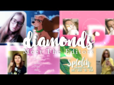 【 FULL MEP 】Diamonds | Meet the editors!❤
