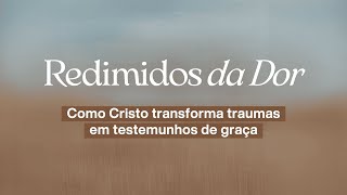 REDIMIDOS DA DOR |  PR. SANTOS