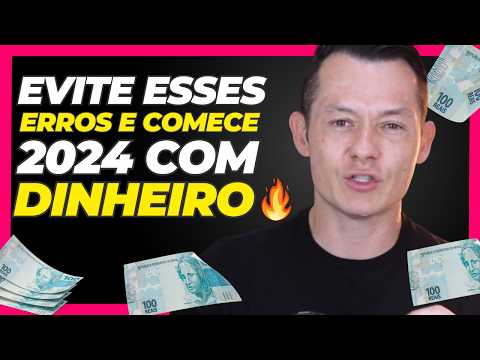 EVITE ESSES ERROS E COMECE 2024 COM DINHEIRO!