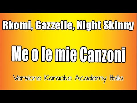 Rkomi, Gazzelle, Night Skinny – ME O LE MIE CANZONI (Versione Karaoke Academy Italia)