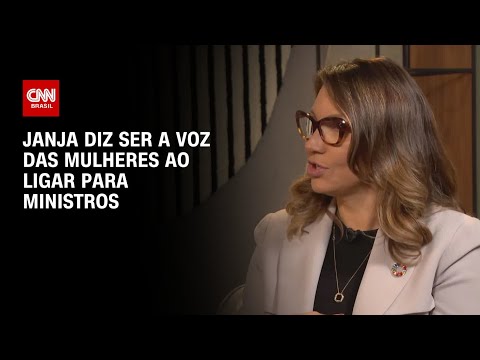 Janja diz ser a voz das mulheres ao ligar para ministros | CNN ENTREVISTAS