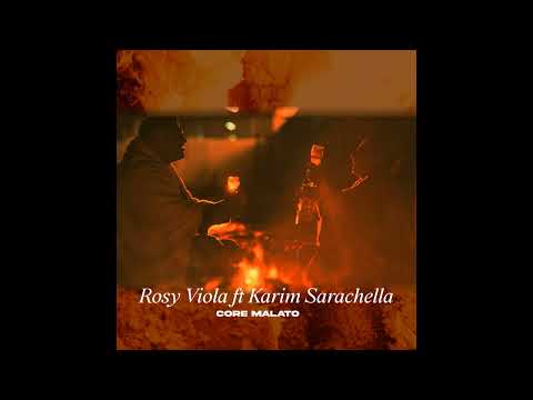 Rosy Viola ft. Karim Sarchella - Core malato