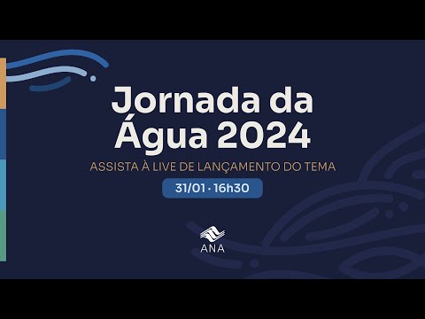 Anúncio do tema para a celebração do Dia Mundial da Água no Brasil - 31/01/2024