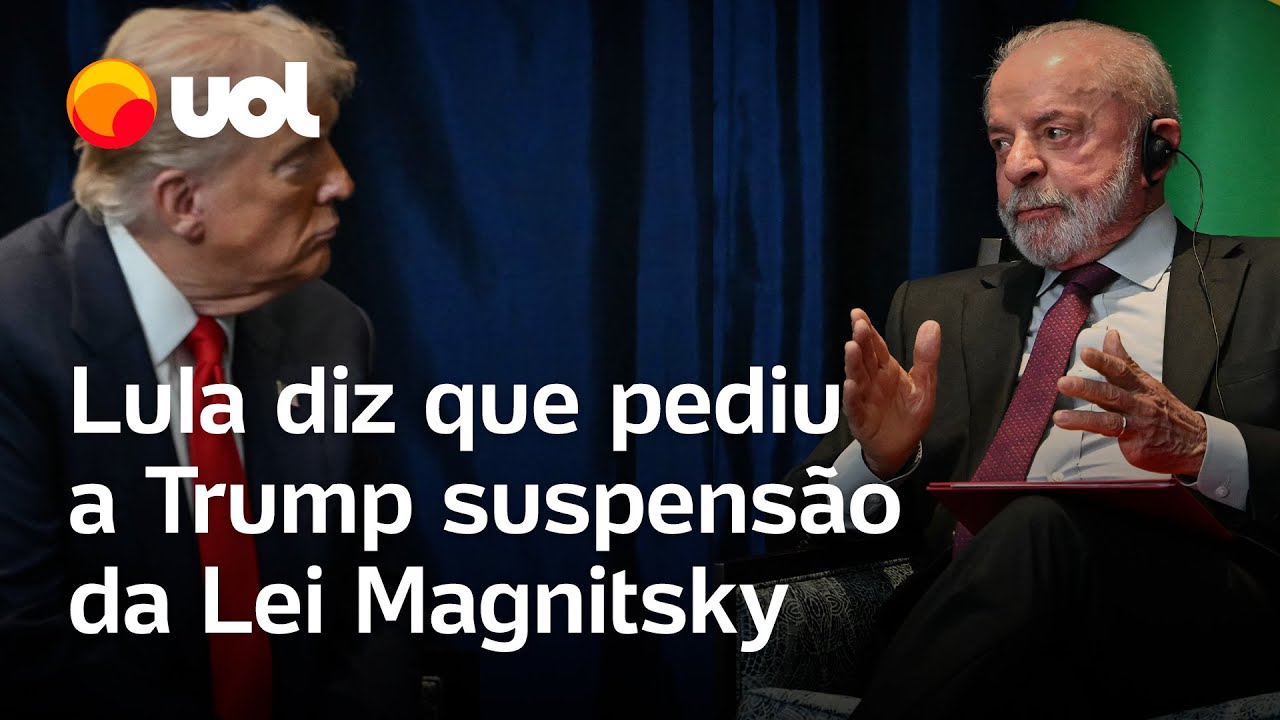 Lula diz que pediu a Trump suspensão da Lei Magnitsky contra ‘nossos ministros’
