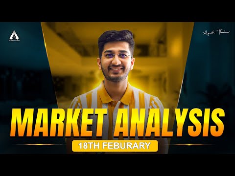 Market Analysis 18th February | By Ayush Thakur |