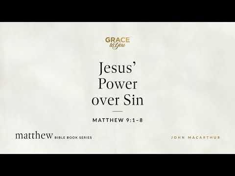 Jesus' Power over Sin (Matthew 9:1–8) [Audio Only]