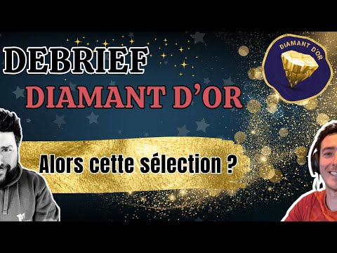 Debrief de la liste pour le diamant d'or